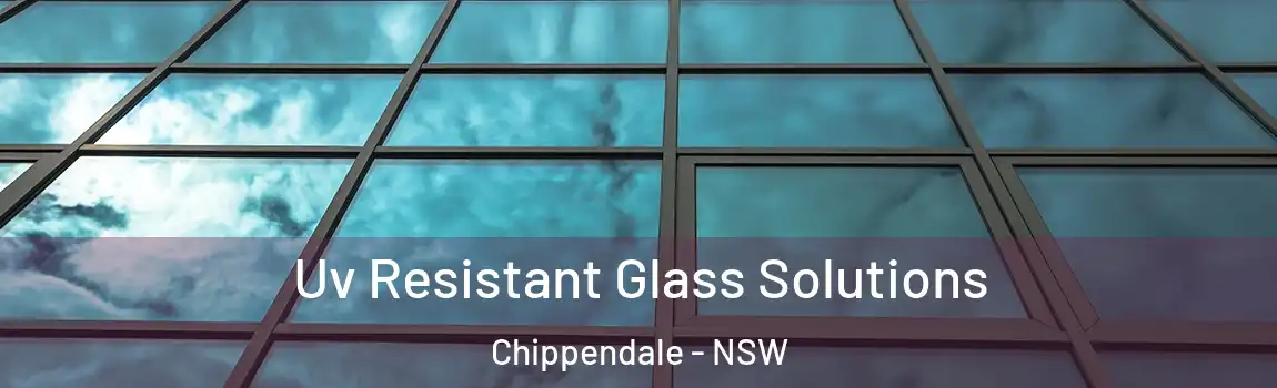  Uv Resistant Glass Solutions Chippendale - NSW