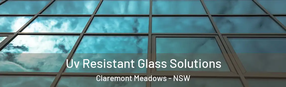  Uv Resistant Glass Solutions Claremont Meadows - NSW