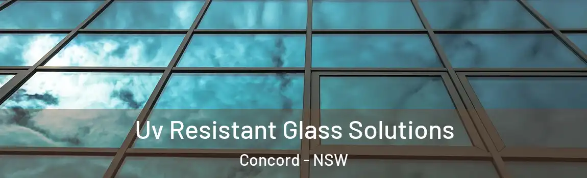  Uv Resistant Glass Solutions Concord - NSW