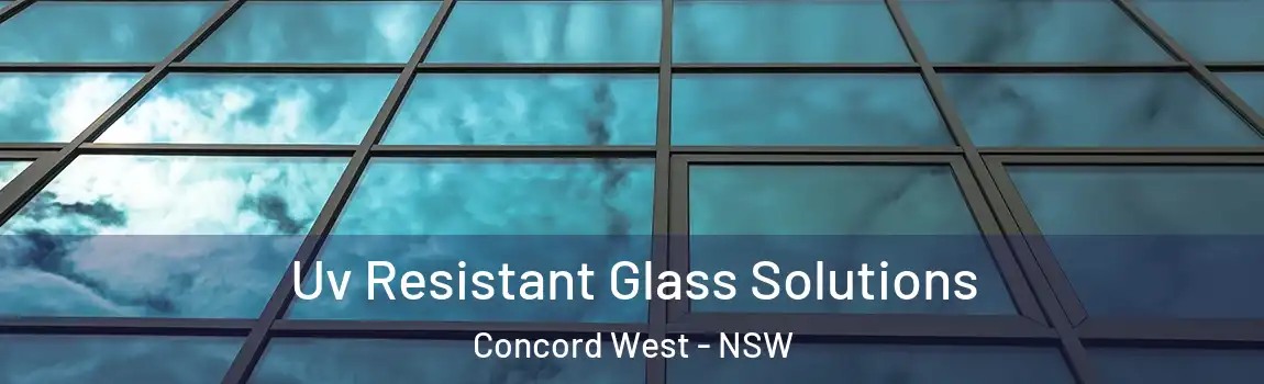  Uv Resistant Glass Solutions Concord West - NSW