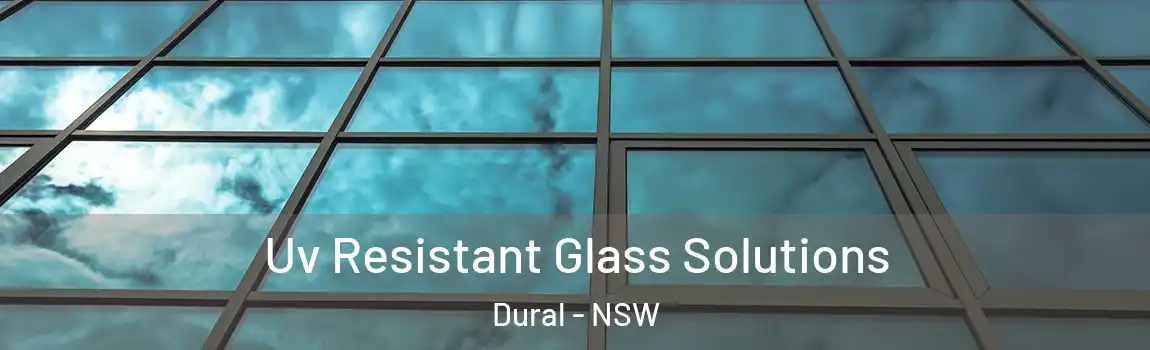  Uv Resistant Glass Solutions Dural - NSW