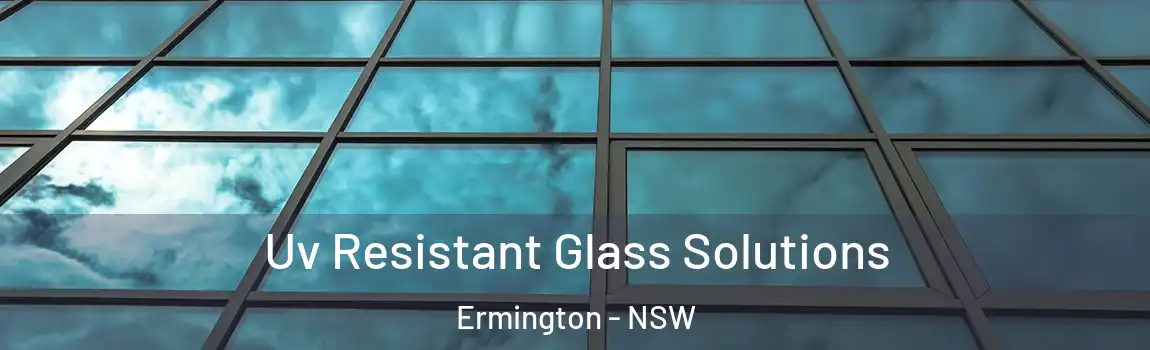  Uv Resistant Glass Solutions Ermington - NSW