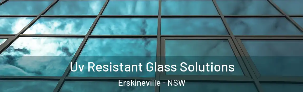  Uv Resistant Glass Solutions Erskineville - NSW