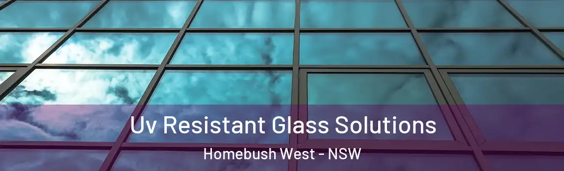  Uv Resistant Glass Solutions Homebush West - NSW