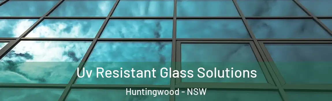  Uv Resistant Glass Solutions Huntingwood - NSW