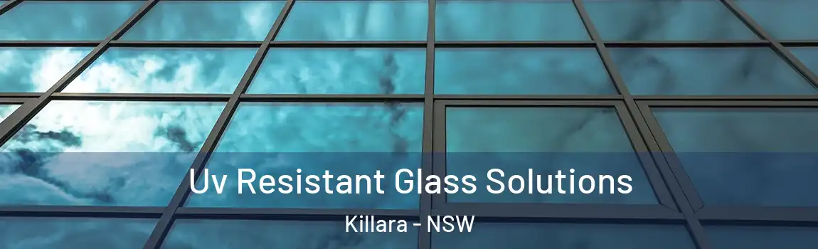  Uv Resistant Glass Solutions Killara - NSW