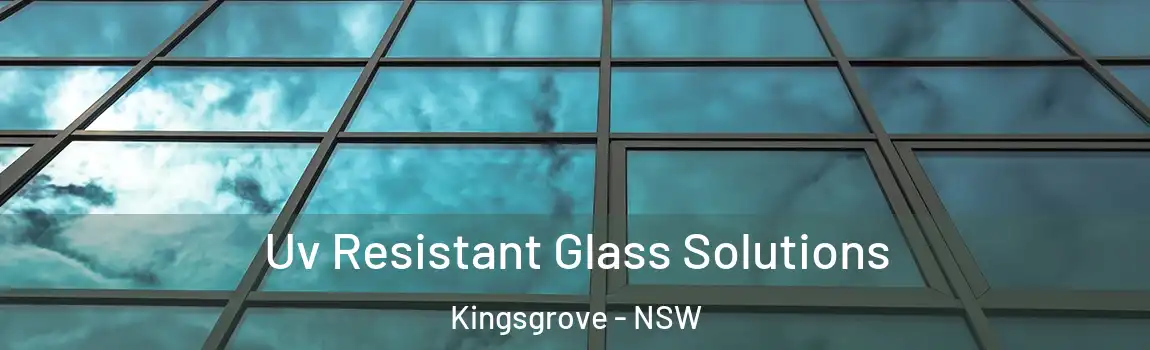  Uv Resistant Glass Solutions Kingsgrove - NSW