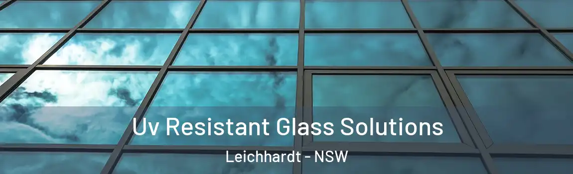  Uv Resistant Glass Solutions Leichhardt - NSW