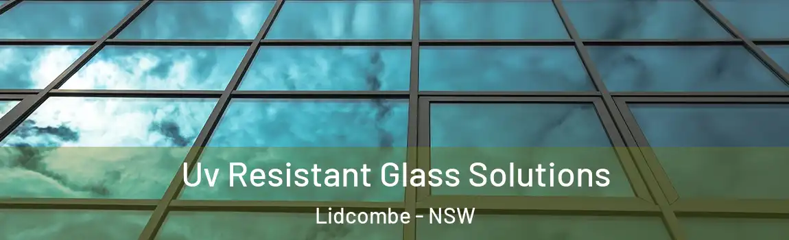  Uv Resistant Glass Solutions Lidcombe - NSW