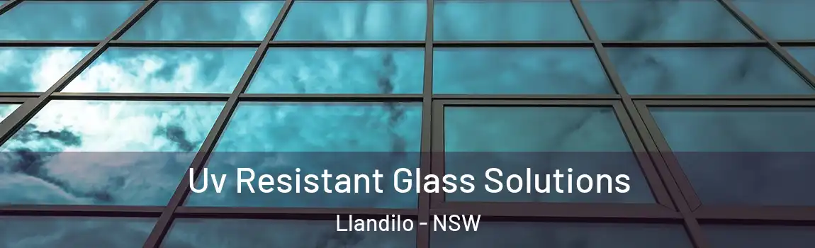  Uv Resistant Glass Solutions Llandilo - NSW