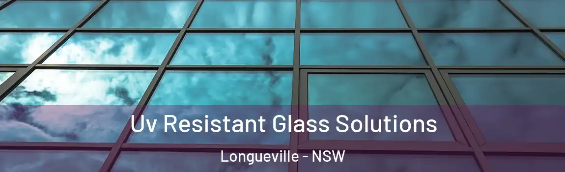  Uv Resistant Glass Solutions Longueville - NSW