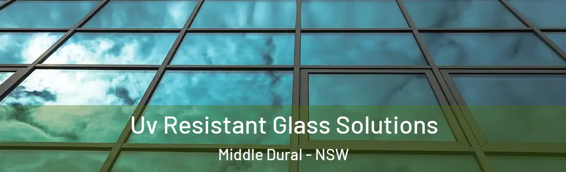  Uv Resistant Glass Solutions Middle Dural - NSW