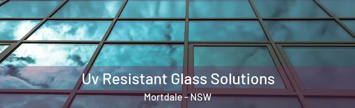  Uv Resistant Glass Solutions Mortdale - NSW