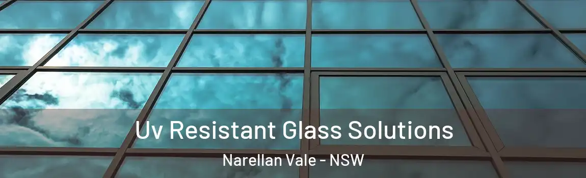  Uv Resistant Glass Solutions Narellan Vale - NSW