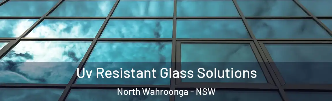  Uv Resistant Glass Solutions North Wahroonga - NSW