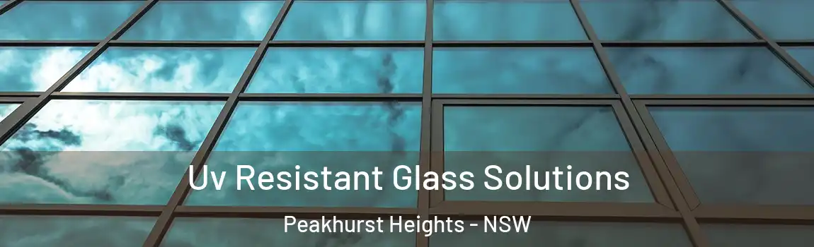  Uv Resistant Glass Solutions Peakhurst Heights - NSW