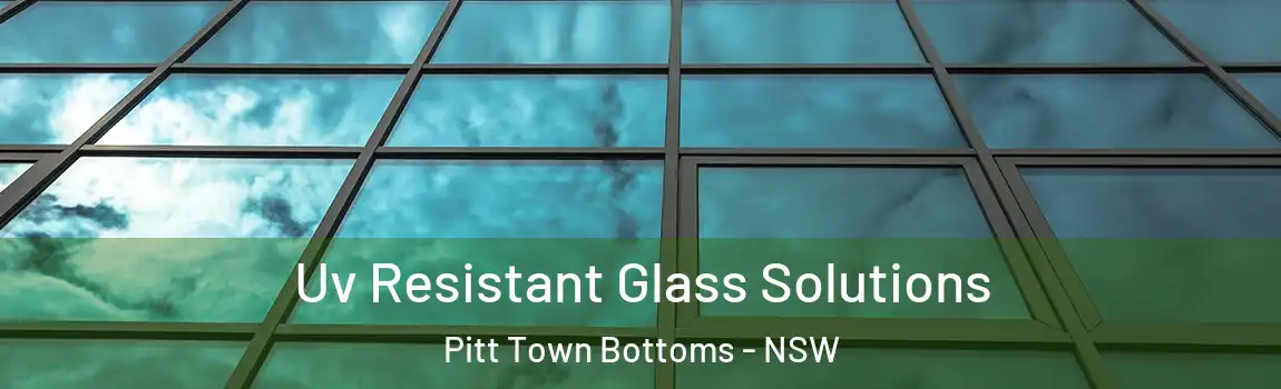  Uv Resistant Glass Solutions Pitt Town Bottoms - NSW