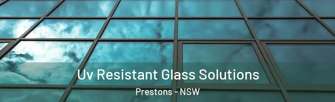  Uv Resistant Glass Solutions Prestons - NSW