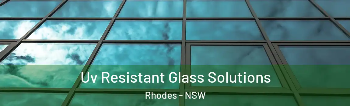  Uv Resistant Glass Solutions Rhodes - NSW