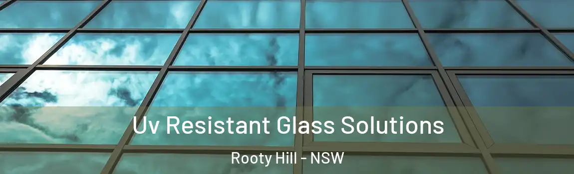  Uv Resistant Glass Solutions Rooty Hill - NSW