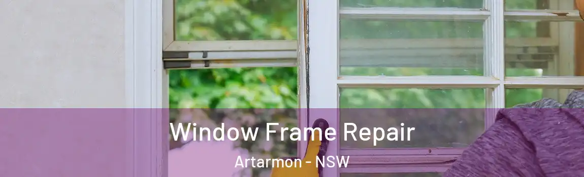  Window Frame Repair Artarmon - NSW