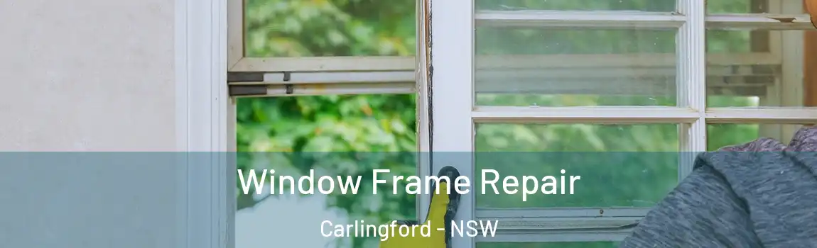  Window Frame Repair Carlingford - NSW