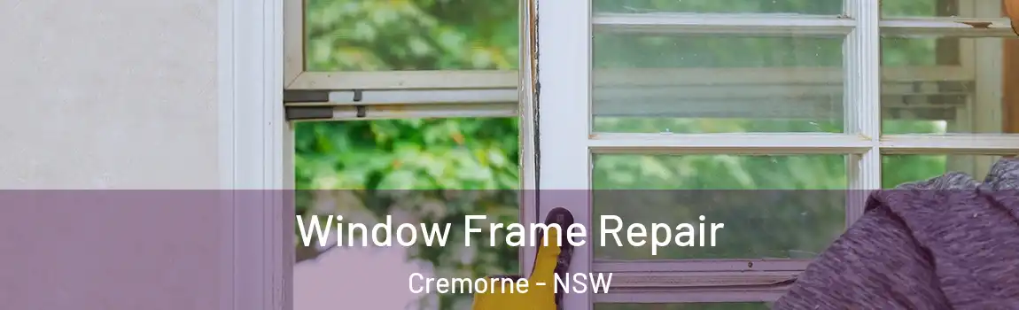  Window Frame Repair Cremorne - NSW