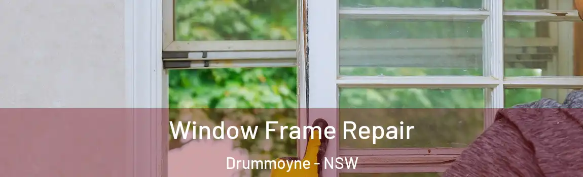  Window Frame Repair Drummoyne - NSW