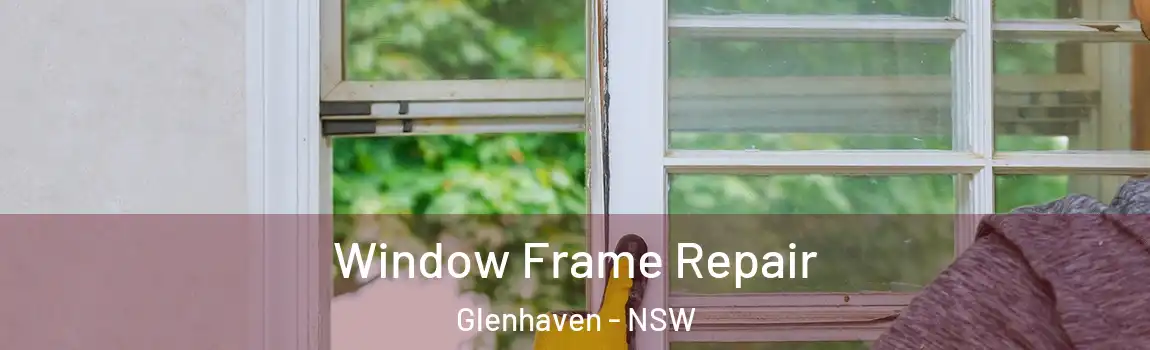  Window Frame Repair Glenhaven - NSW