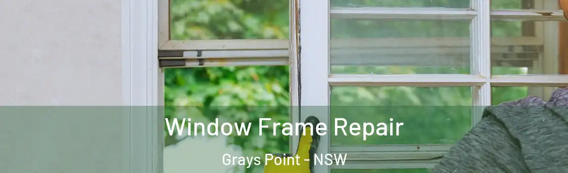  Window Frame Repair Grays Point - NSW