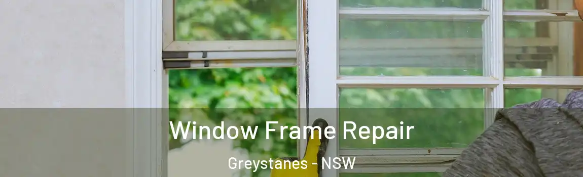  Window Frame Repair Greystanes - NSW