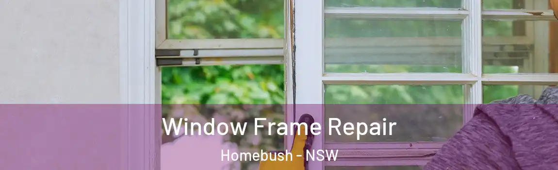  Window Frame Repair Homebush - NSW