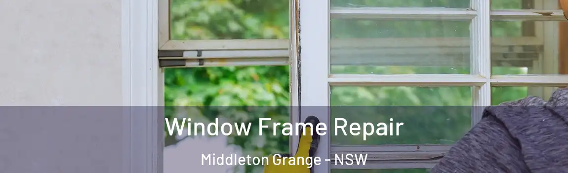  Window Frame Repair Middleton Grange - NSW