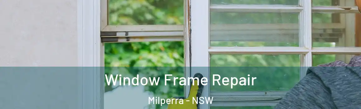  Window Frame Repair Milperra - NSW