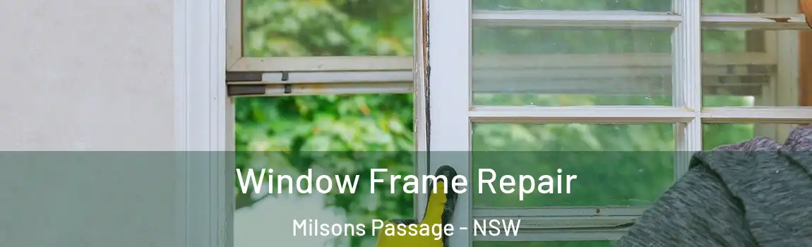  Window Frame Repair Milsons Passage - NSW
