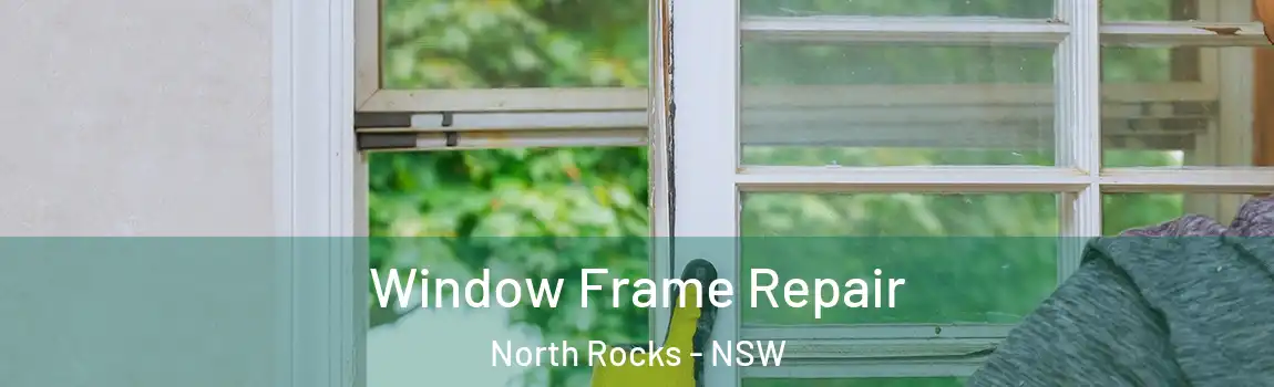  Window Frame Repair North Rocks - NSW