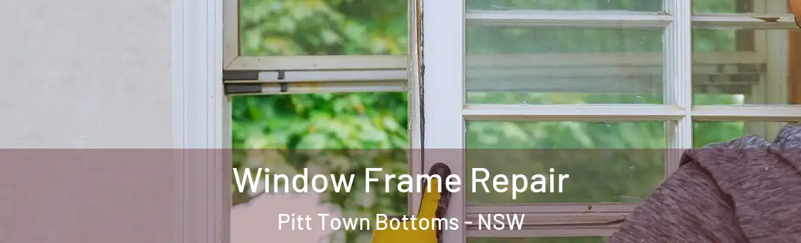  Window Frame Repair Pitt Town Bottoms - NSW