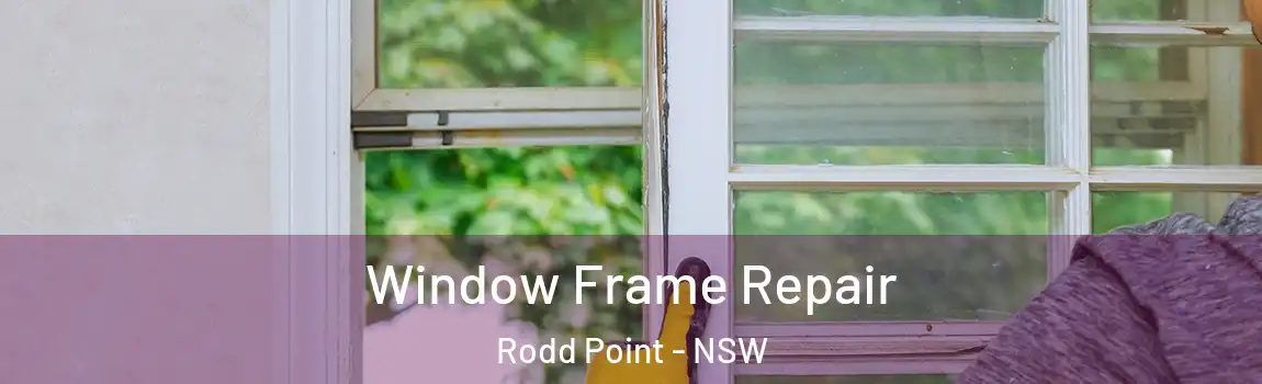  Window Frame Repair Rodd Point - NSW