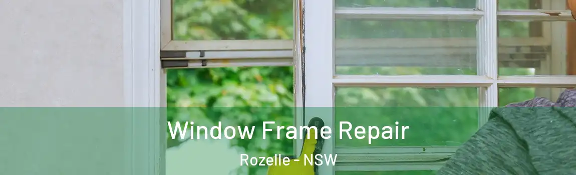  Window Frame Repair Rozelle - NSW