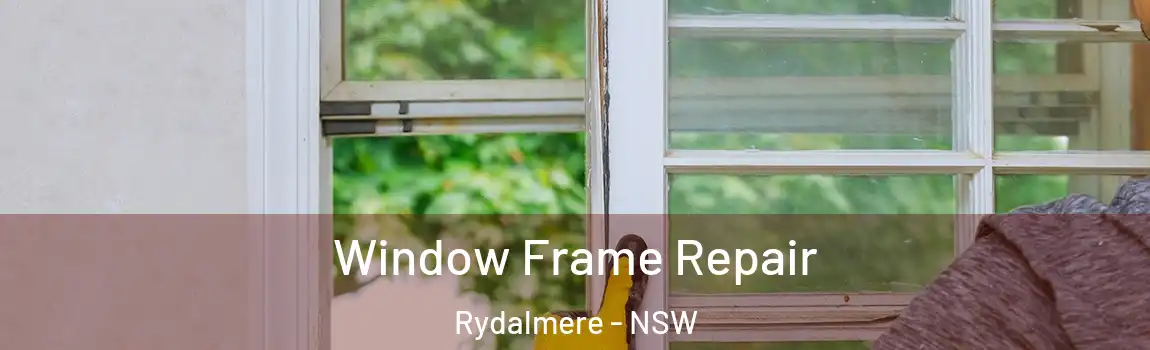  Window Frame Repair Rydalmere - NSW