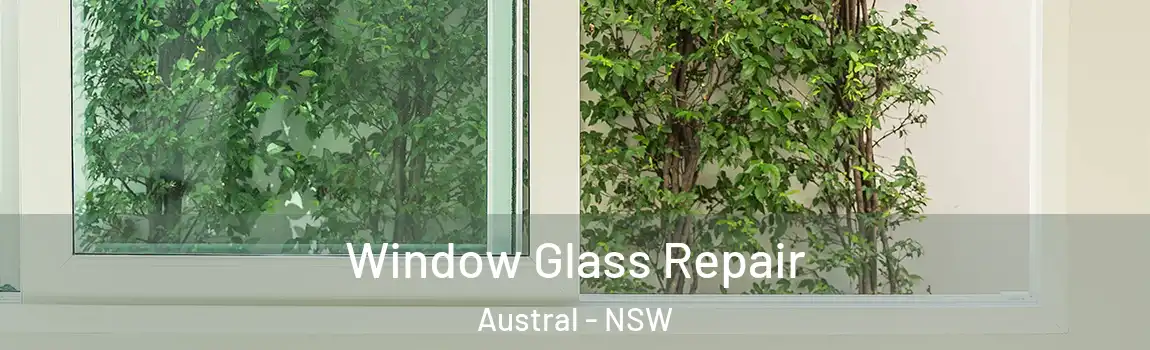  Window Glass Repair Austral - NSW