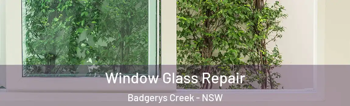  Window Glass Repair Badgerys Creek - NSW