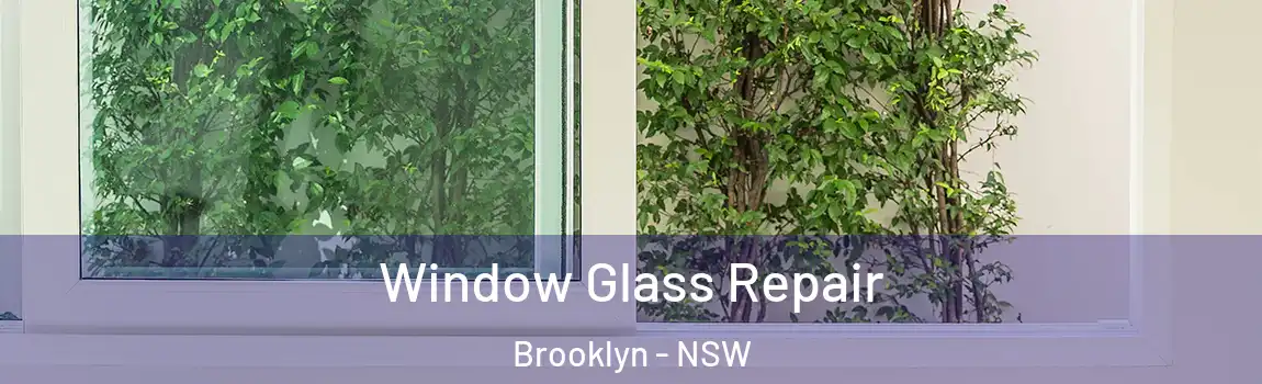  Window Glass Repair Brooklyn - NSW