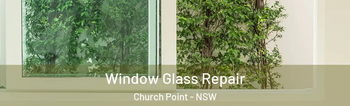  Window Glass Repair Church Point - NSW