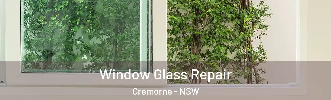  Window Glass Repair Cremorne - NSW