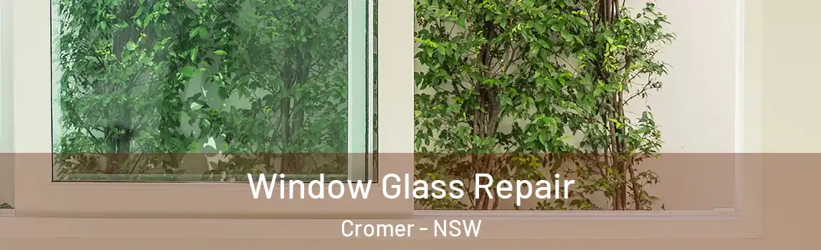  Window Glass Repair Cromer - NSW