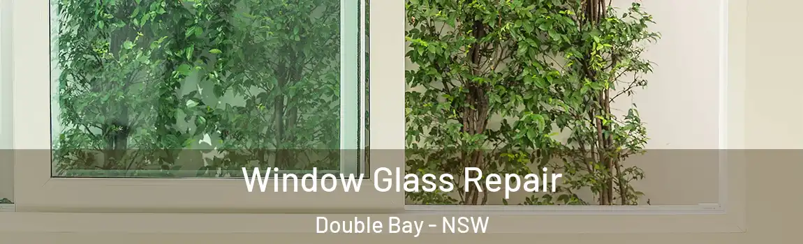  Window Glass Repair Double Bay - NSW