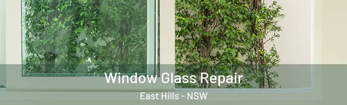  Window Glass Repair East Hills - NSW