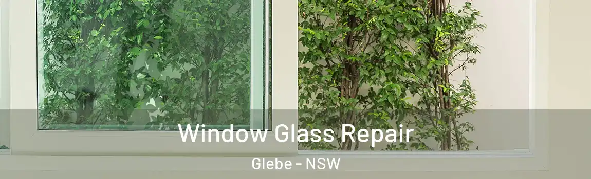  Window Glass Repair Glebe - NSW