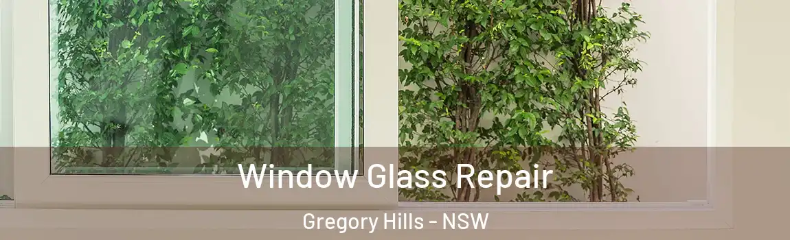 Window Glass Repair Gregory Hills - NSW